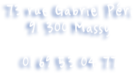 73 rue Gabriel Péri - 91 300 Massy - Tél : 01 69 53 04 77